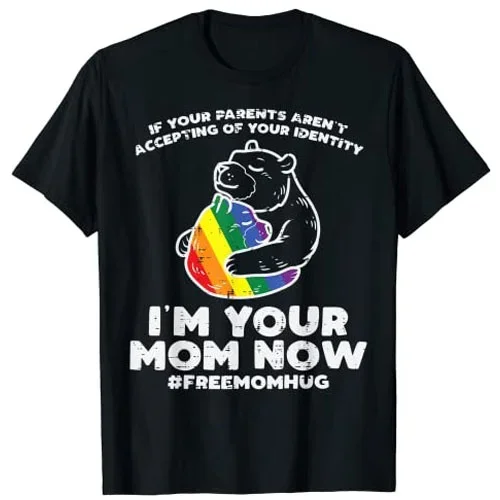 Parents Accepting I'm Your Mom Now Bear Hug LGBTQ Gay Pride T-Shirt LGBT Pride Bear Lover Graphic Tee Top Mama Mother's Day Gift