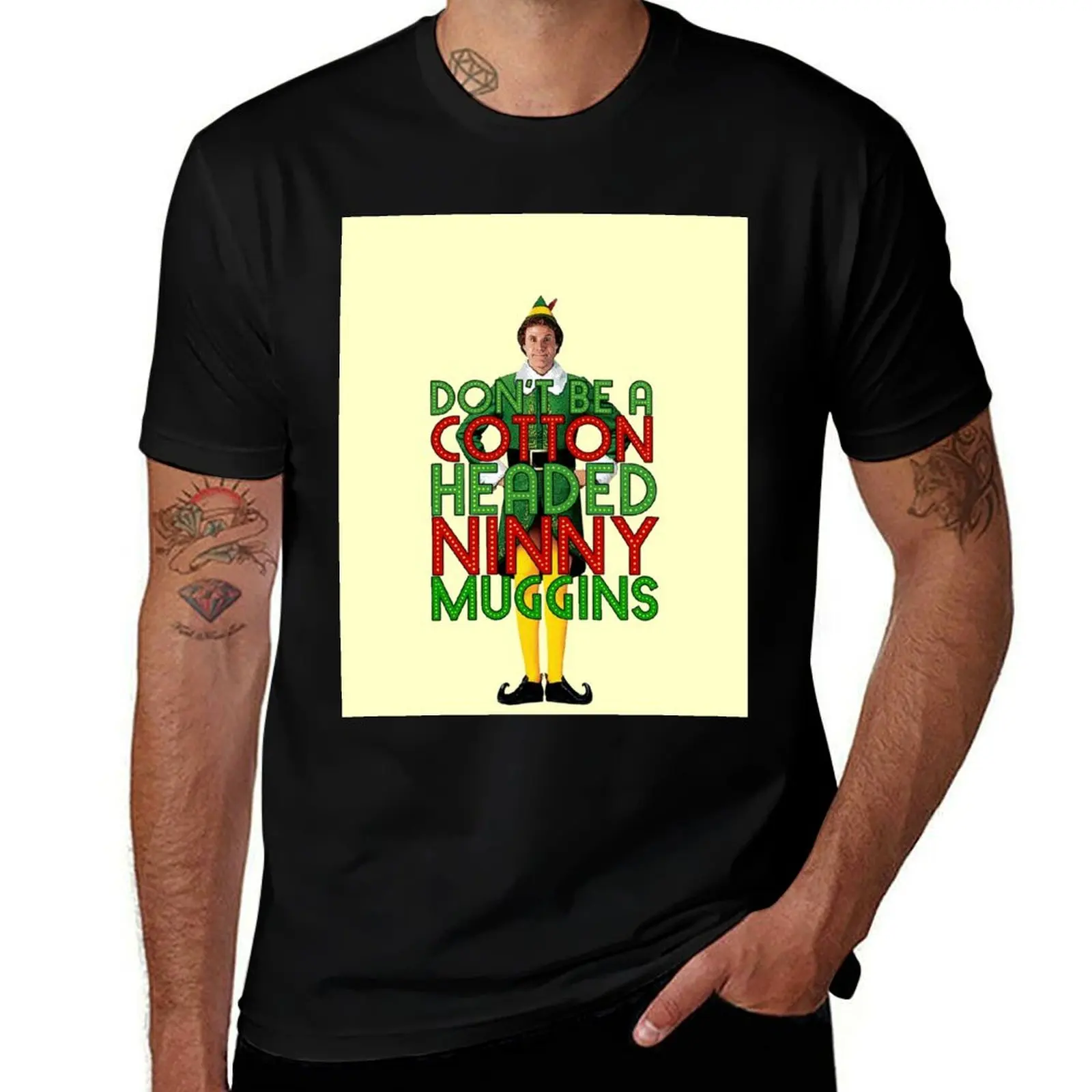 

DON'T BE A COTTON HEADED NINNY MUGGINS Elf Christmas Movie Buddy Will Ferrell Funny T-Shirt essential t shirt t shirts designer