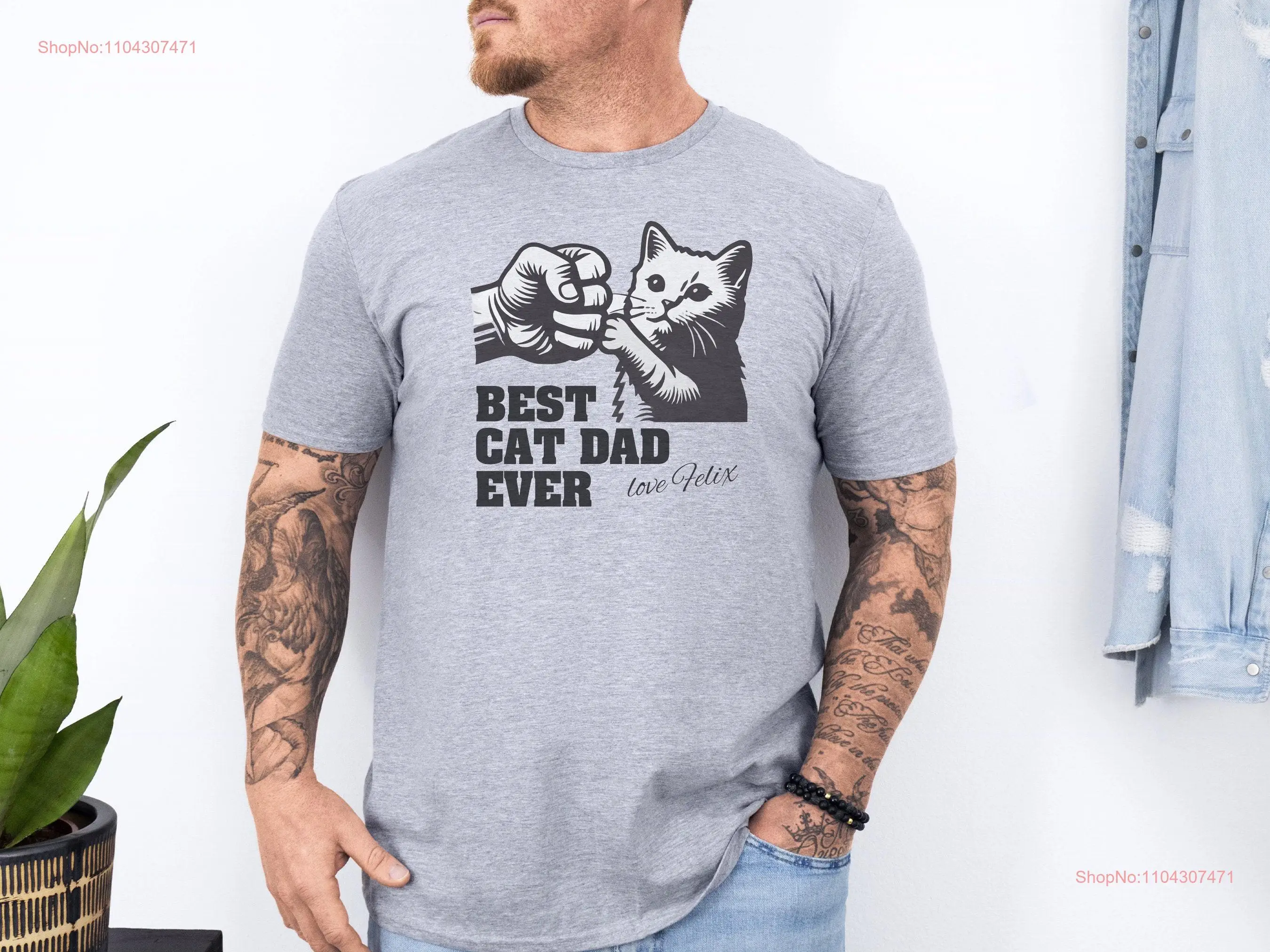 Best Cat Dad Ever Personalizable T Shirt and Fist Bump for Lovers Animal Lover Cute Top long or short sleeves