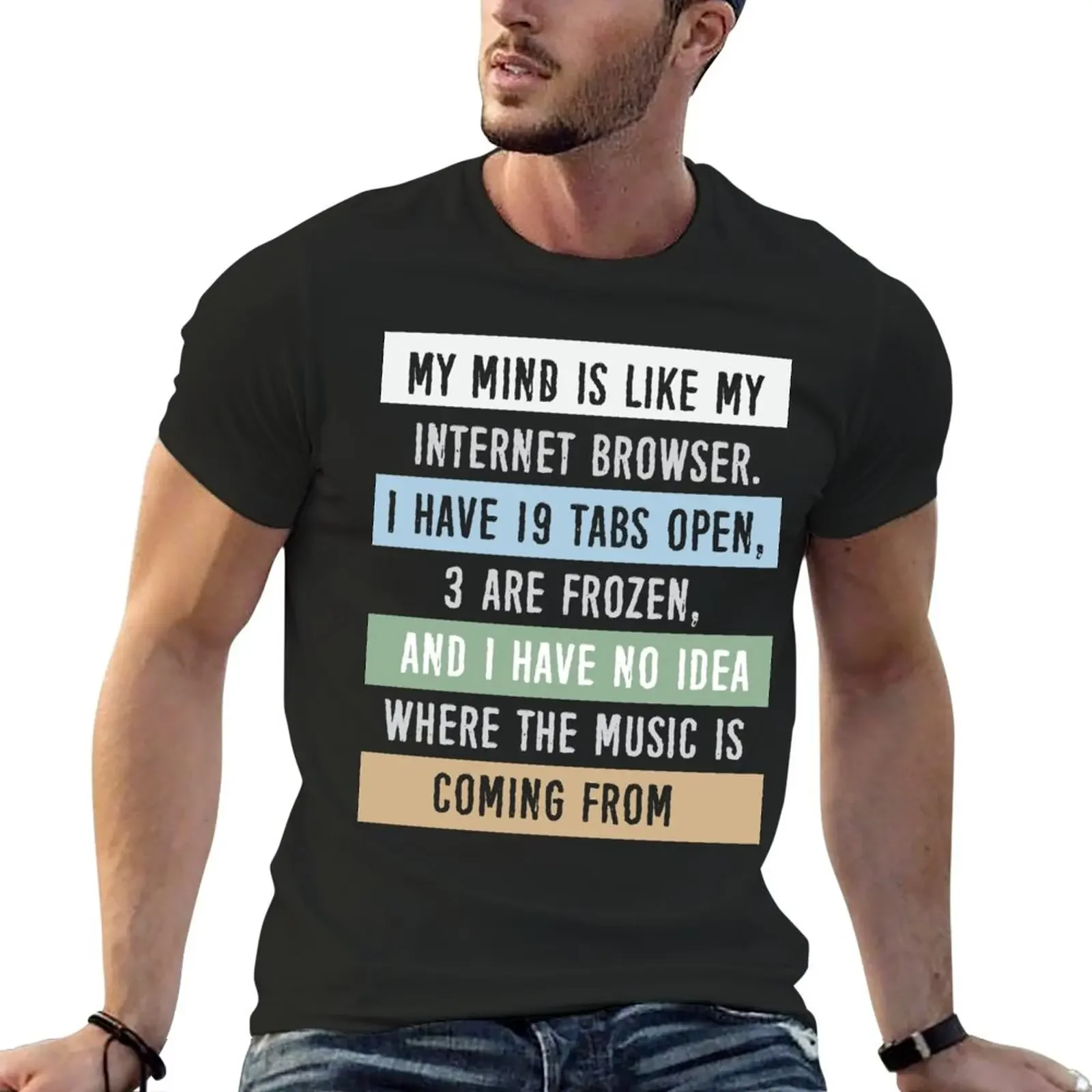 New My mind is like my internet browser T-Shirt Blouse sweat shirts anime mens t shirt