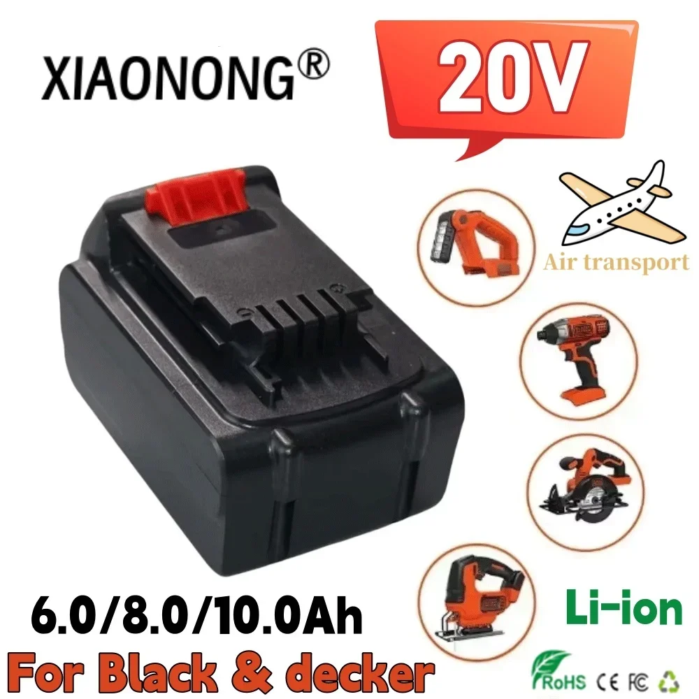 

20V 6.0/8.0/10.0Ah rechargeable lithium-ion battery used for Black&Decker replacing power tools LB20 LBX20 LBXR20