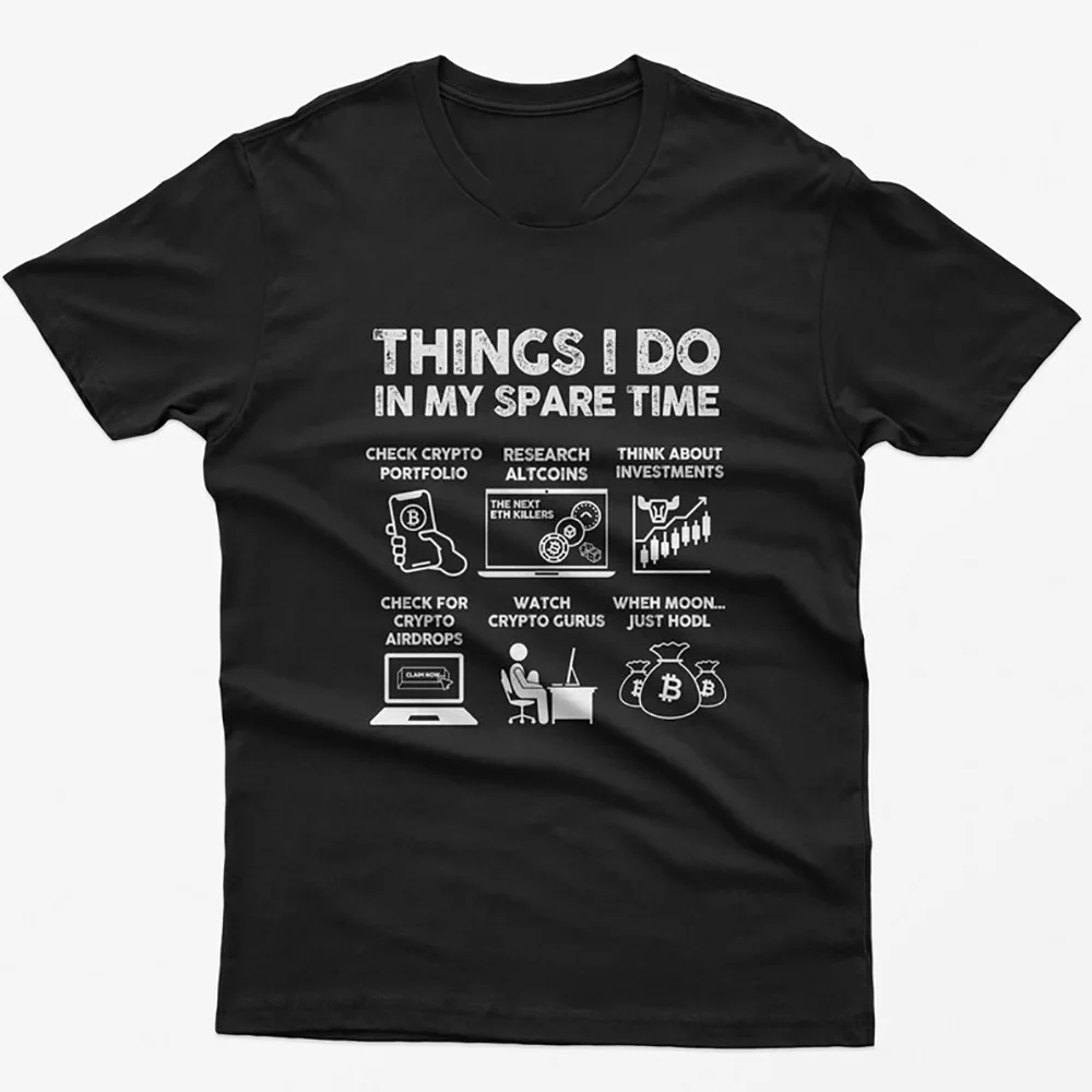 

Funny things i do Gift t shirt for Crypto Traders BTC Fan Bitcoin Symbol tee 100% cotton printed Graphic clothes All size tops