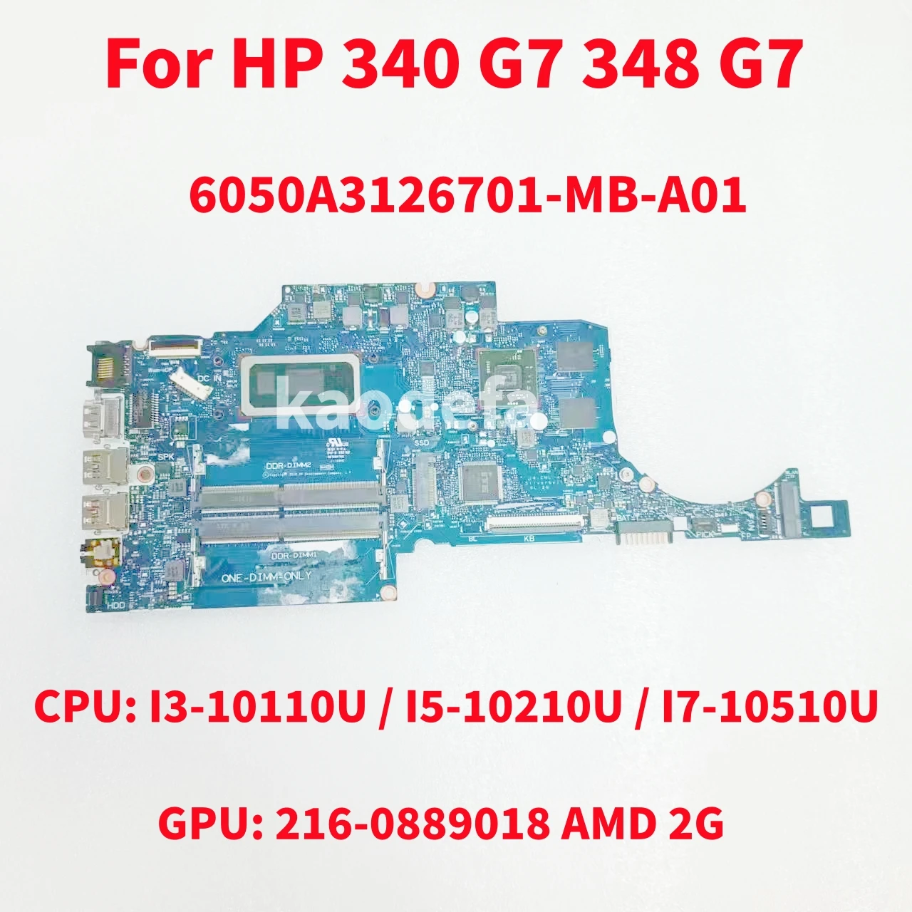 

6050A3126701 -MB-A01 For HP 340 G7 348 G7 Laptop Motherboard CPU:I3-10110U / I5-10210U / I7-10510U GPU: AMD 2G 100% Test OK