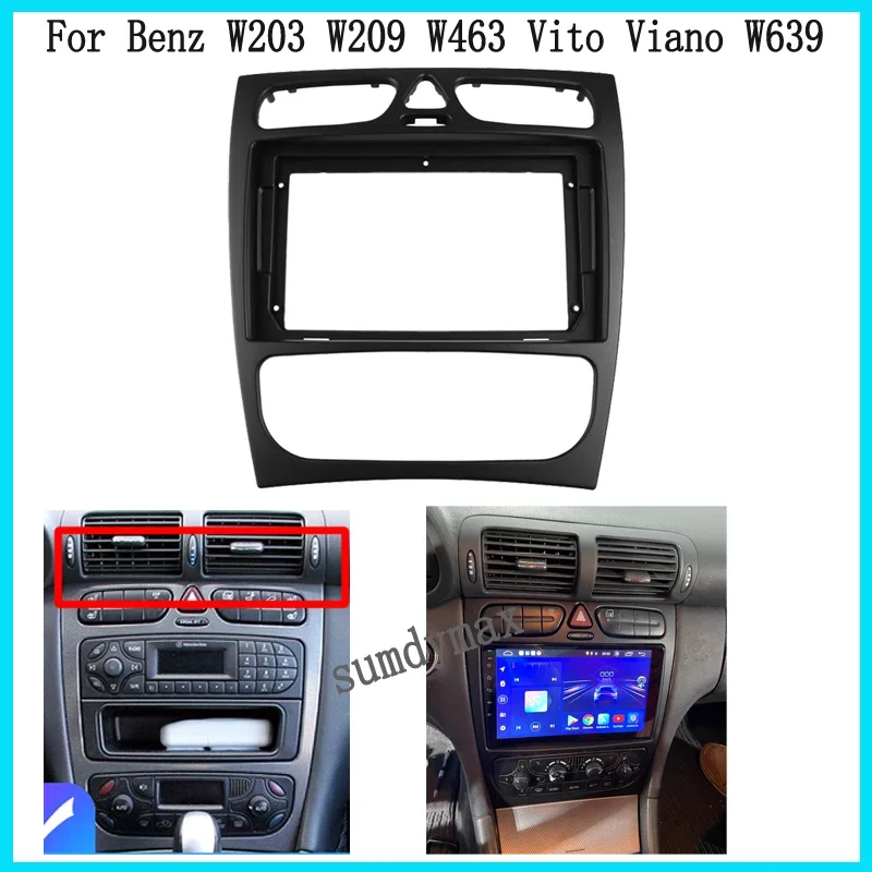 9inch 2din Car Radio Fascia for Benz C CLASS W203 w209 w463 Vito viano w639 02-04 car panel Trim Dashboard Panel Kit