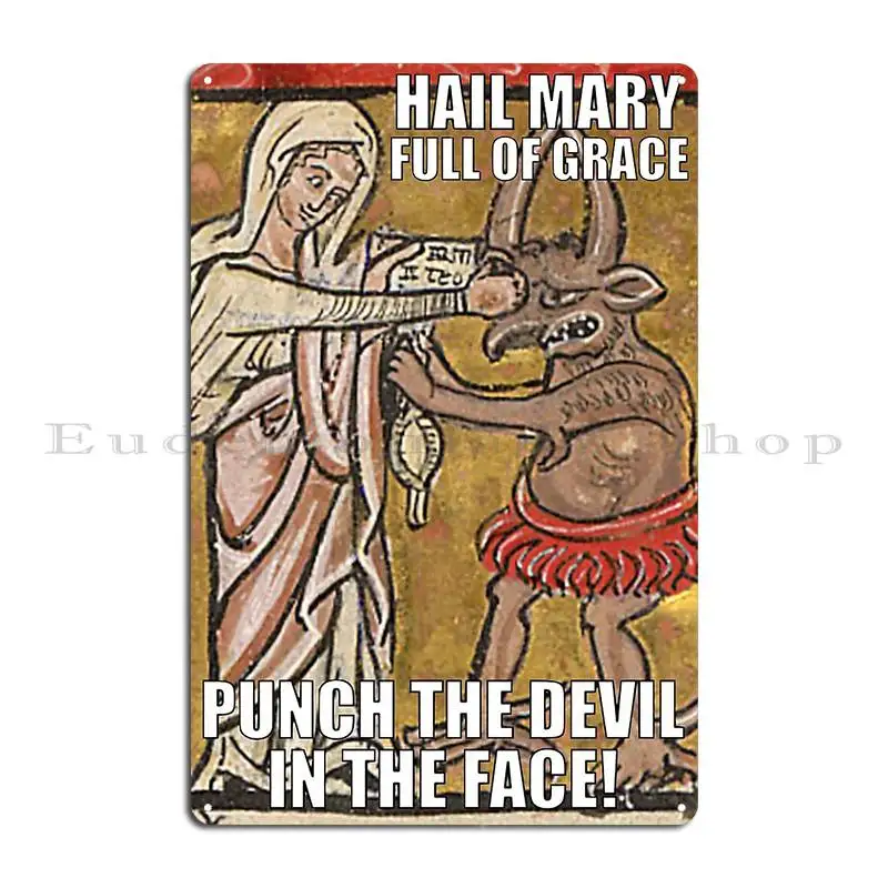 Hail Mary Full Of Grace Punch The Devil In The Face Metal Sign Pub Printing Wall Decor Party Wall Pub Tin Sign Poster