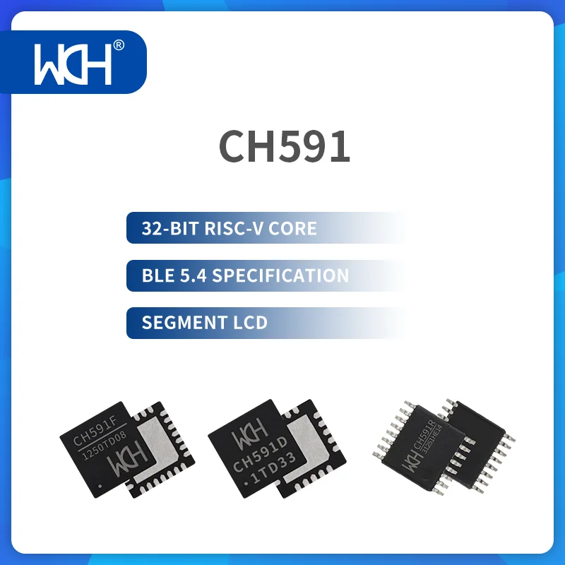 20Pcs/Lot CH591 RISC-V MCU Bluetooth Low Energy(BLE) 5.4 USB 2.0 Full-Speed Segment LCD 2.4Ghz RF