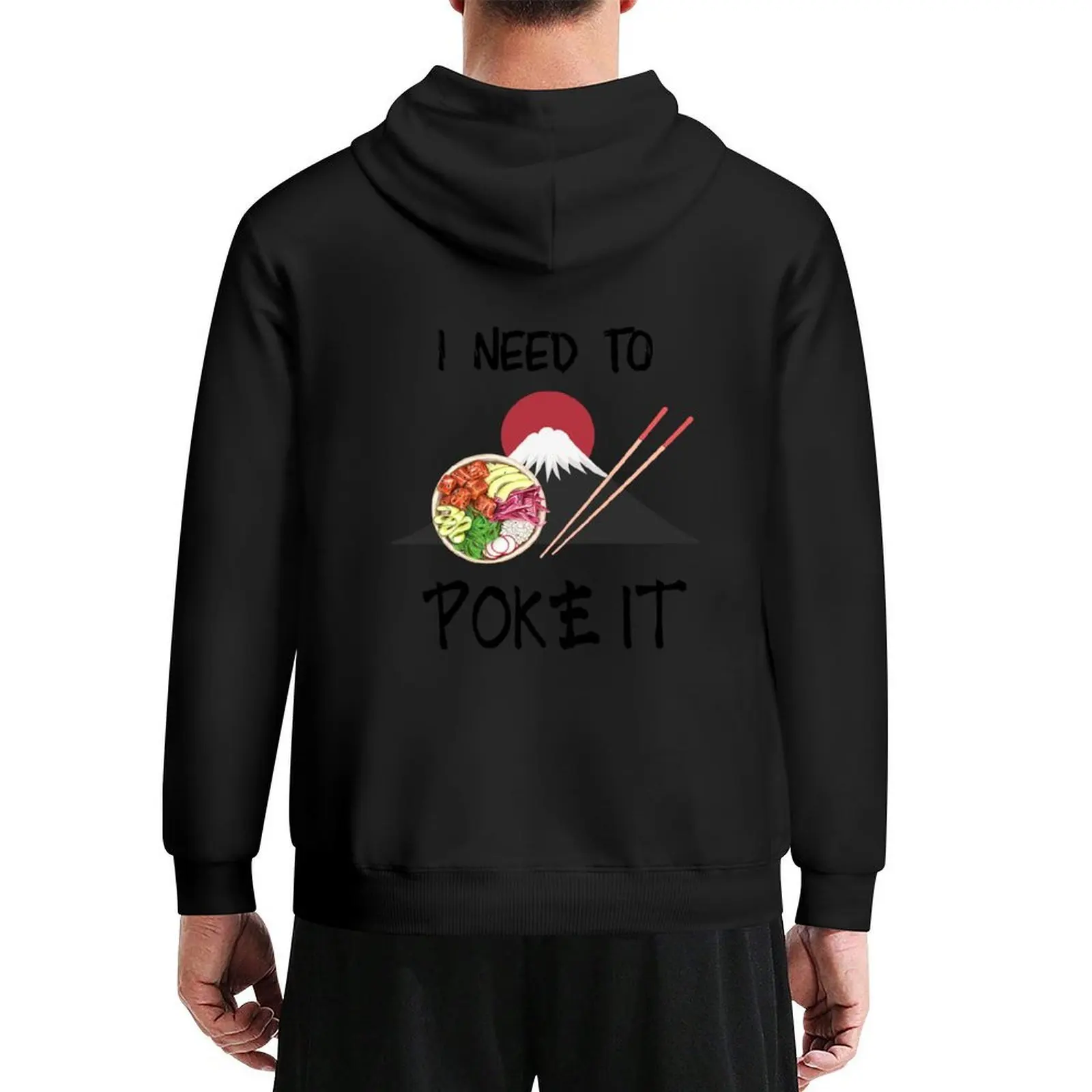 

Cute Poke Bowl - I Need To Poke It - Funny Poke Bowl Saying Hoodie men clothes men's sweat-shirt set big size hoodie