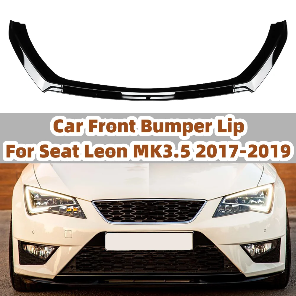 

For Seat Leon MK3.5 2017-2019 Front Bumpers Lips Spoiler Splitter Diffuser Tuning Spoiler Bumper Deflector Cover Guard Body Kits