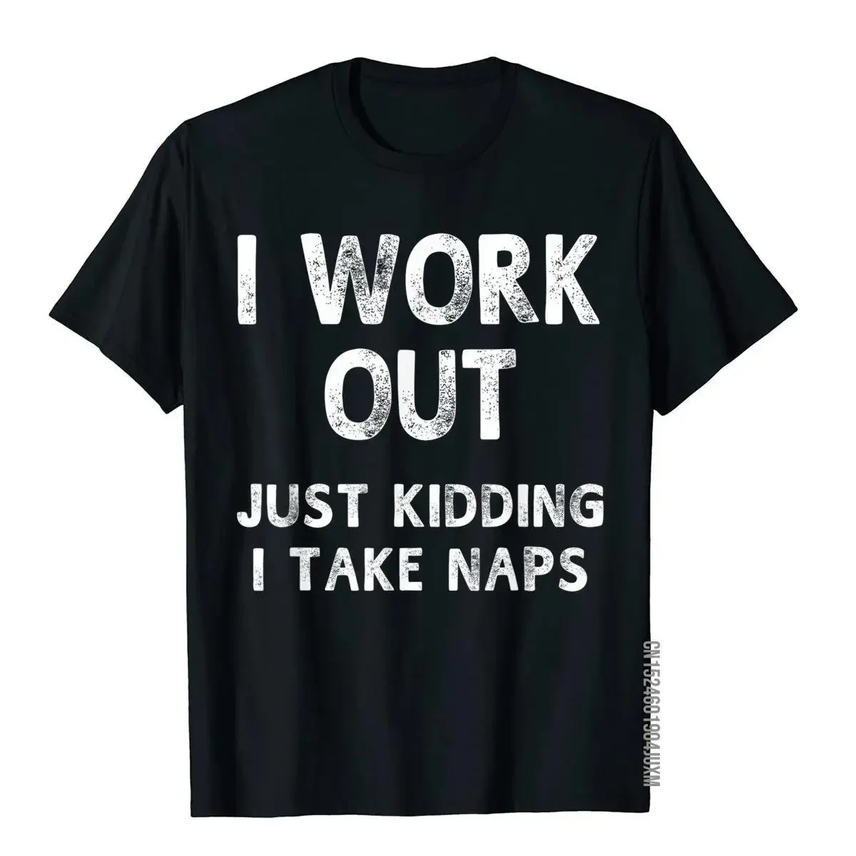 I Work Out Just Kidding I Take Naps Funny Humorous T-Shirt Popular Classic T Shirts Cotton Men's Tops & Tees Summer