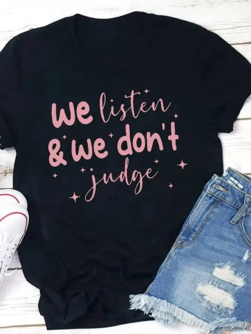 We Listen and We Dont Judge Graphic Print Women Tee Fun Crew Neck Short Sleeve Minimalist Casual Daily Women Simple Stylish Tops