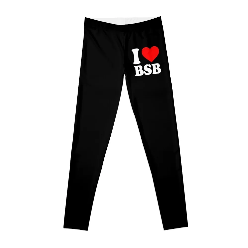 I Love BSB, BSB lovers & Fans Shirts & Stuff for Men & Women Leggings Women's tights Fitness woman Women's pants Womens Leggings