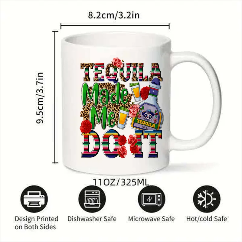 Tequila Made Me Do It Colorful Print Ceramic Coffee Mug 11oz 350ml Personalized Custom Cute Aesthetic Microwave Safe Birthday Gi