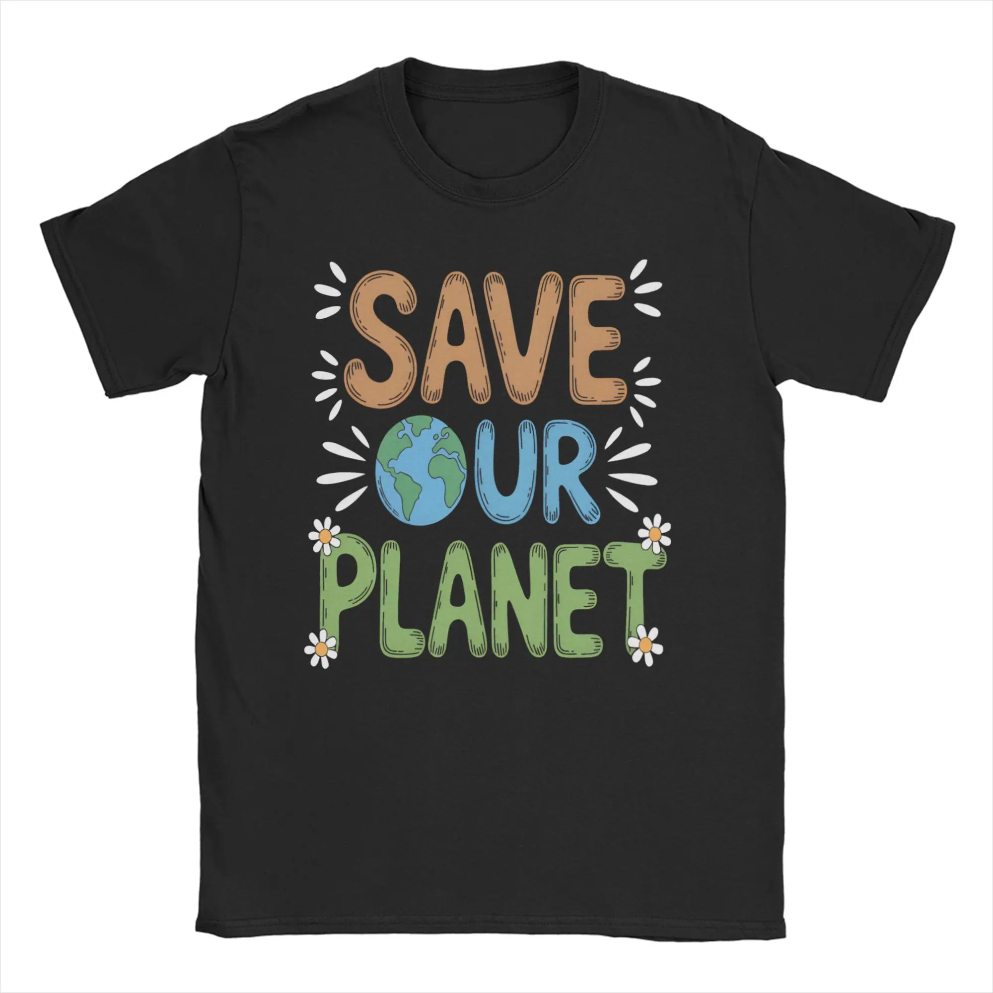 Funny Save The Earth Save Our Planet T-Shirt Men Women's O Neck 100% Cotton T Shirt  Short Sleeve Tee Shirt Summer Clothing