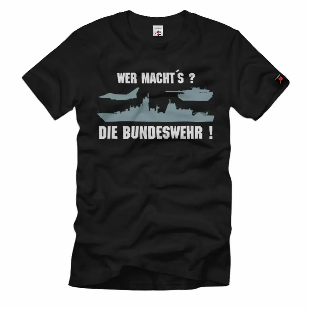 

Who Makes' The Bundeswehr Army Naval Air Force T-Shirt 100% Cotton O-Neck Short Sleeve Summer Casual Mens T-shirt Size S-3XL