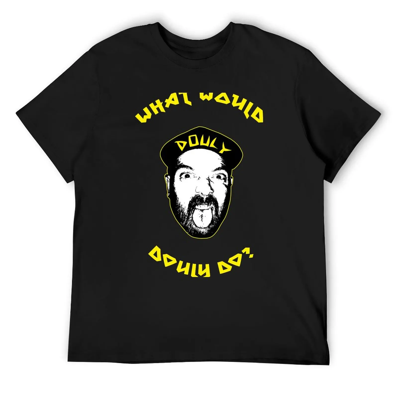 

WHAT WOULD DOULY DO T-Shirt oversizeds oversized t shirt customizeds valentines boutique clothes fitted t shirts for men