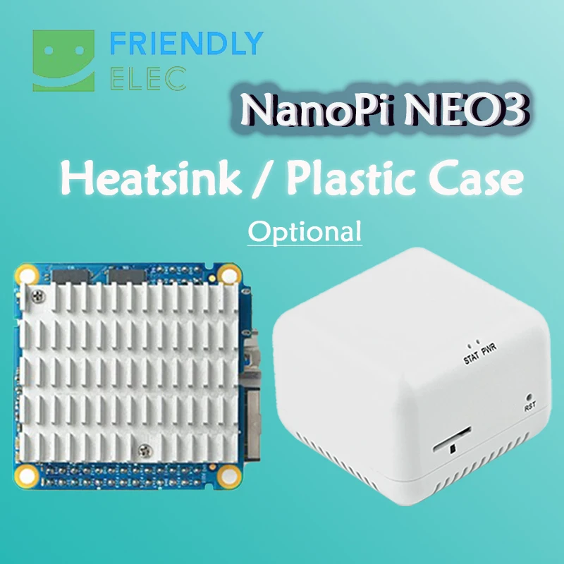 

NanoPi NEO3 Heatsink / Plastic Case RK3328 Dev Board Heatsink Shell Case FriendlyELEC