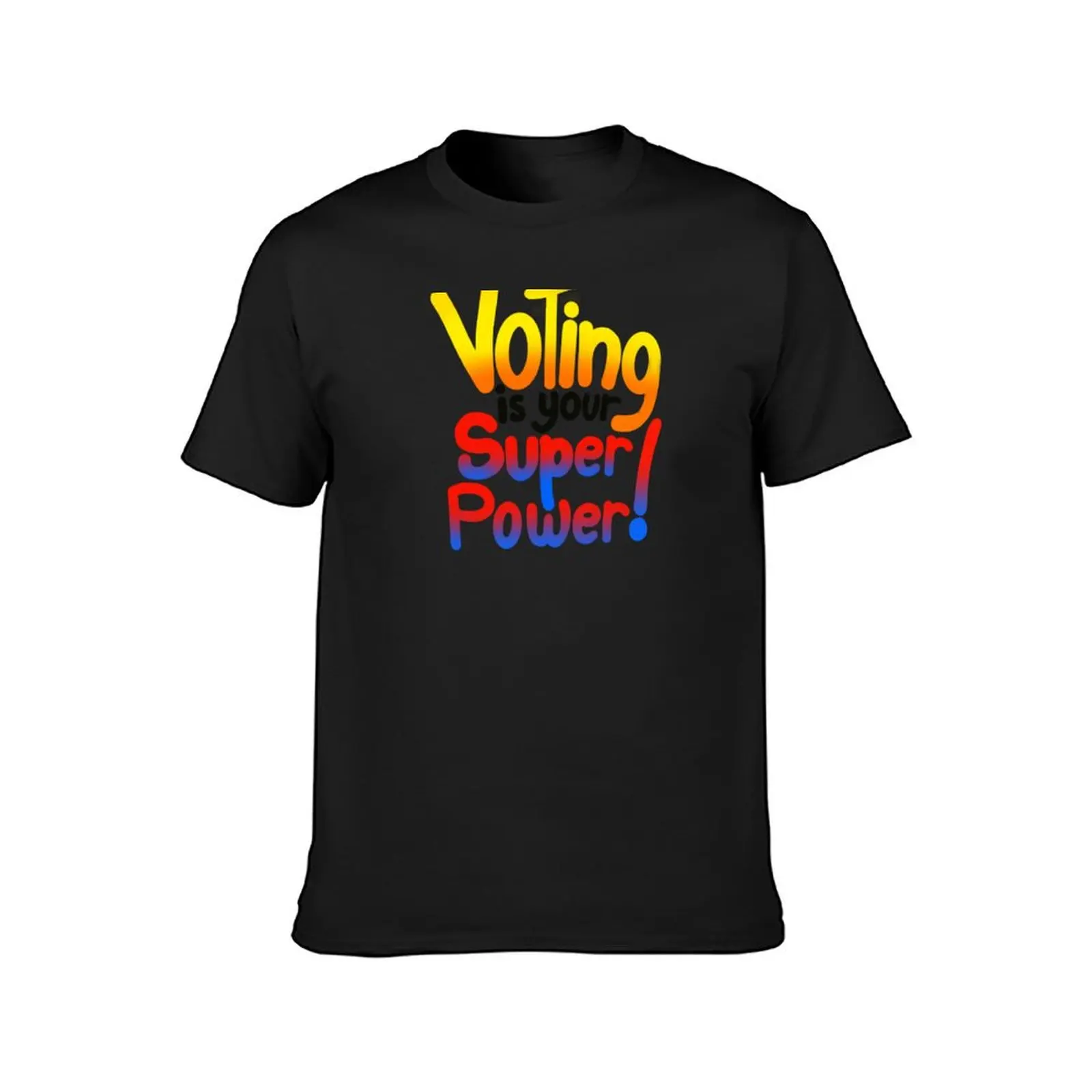 Voting is your super power! T-Shirt sublime tees t shirt men