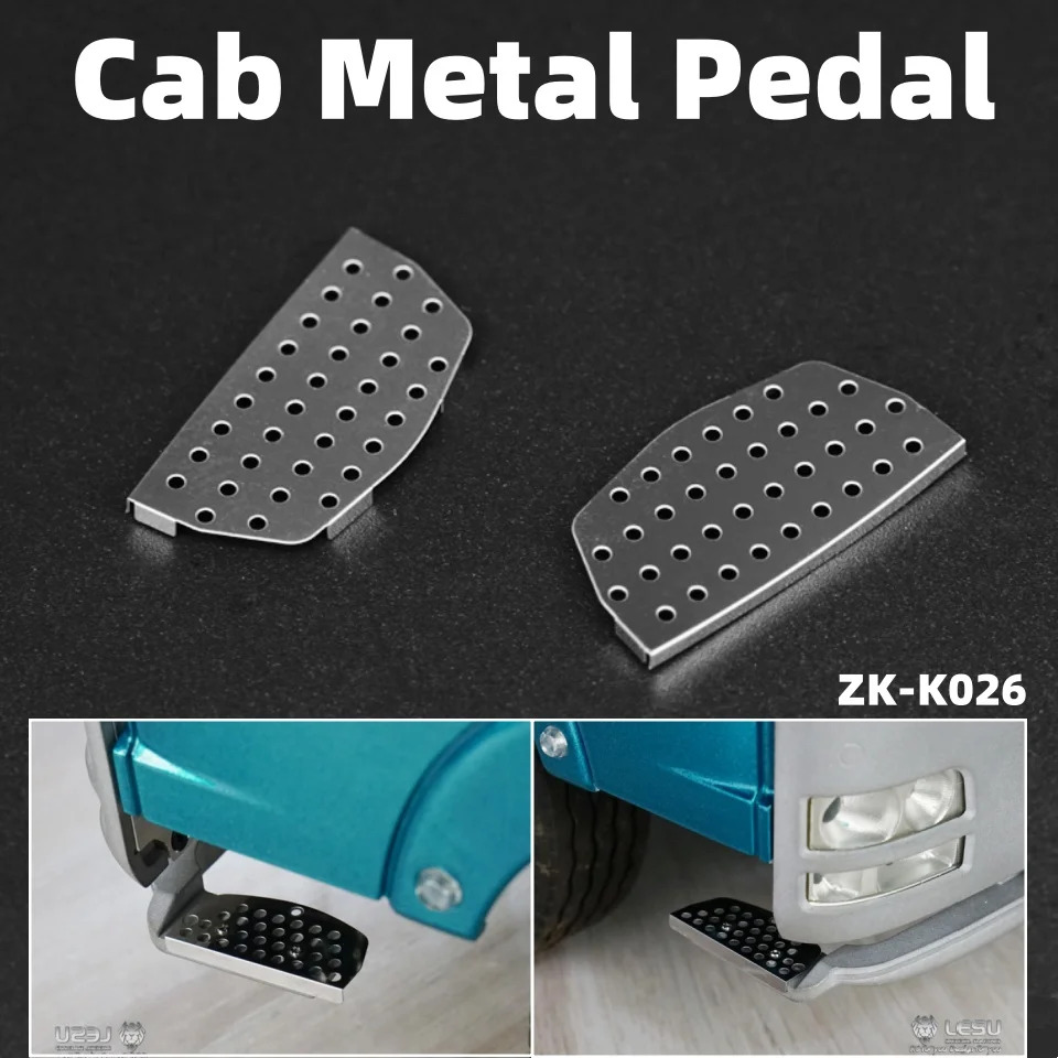 

Metal Pedal Cab ZK-K026 For 1/14 Tamiya RC Scania 770S MAN Benz Volvo Lesu Actros Dump Truck Remote Control Model Parts