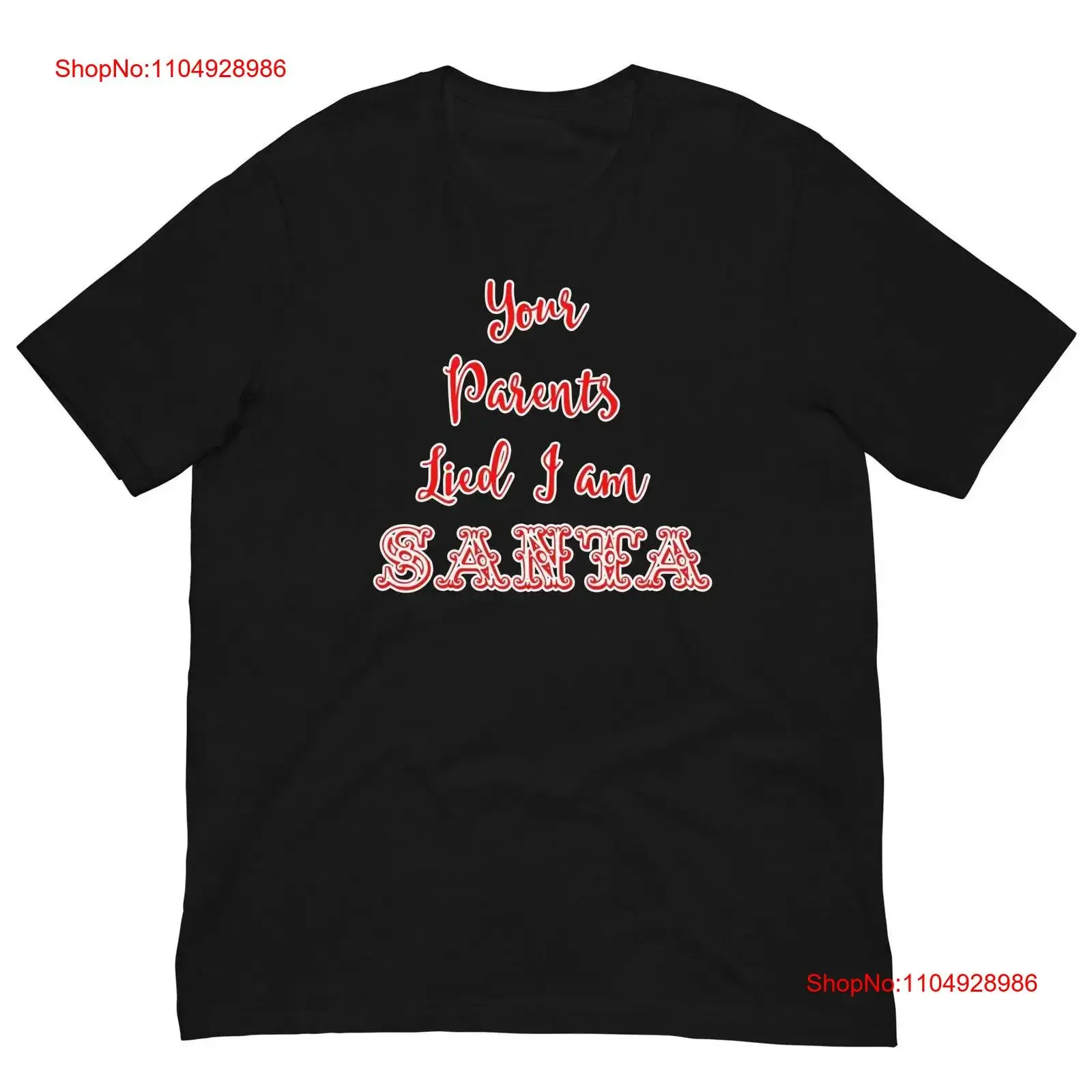 

Funny Santa Claus T Shirt Your Parents Lied I Am Humorous Christmas vintage Washed Breathable Top For Everyday Wear Slightly