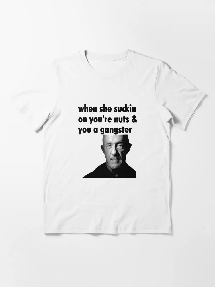 When She Suckin On You're Nuts And You A Gangster Essential T-Shirt Funny Short Sleeve Tshirt Streetwear New Fashion Top Tees