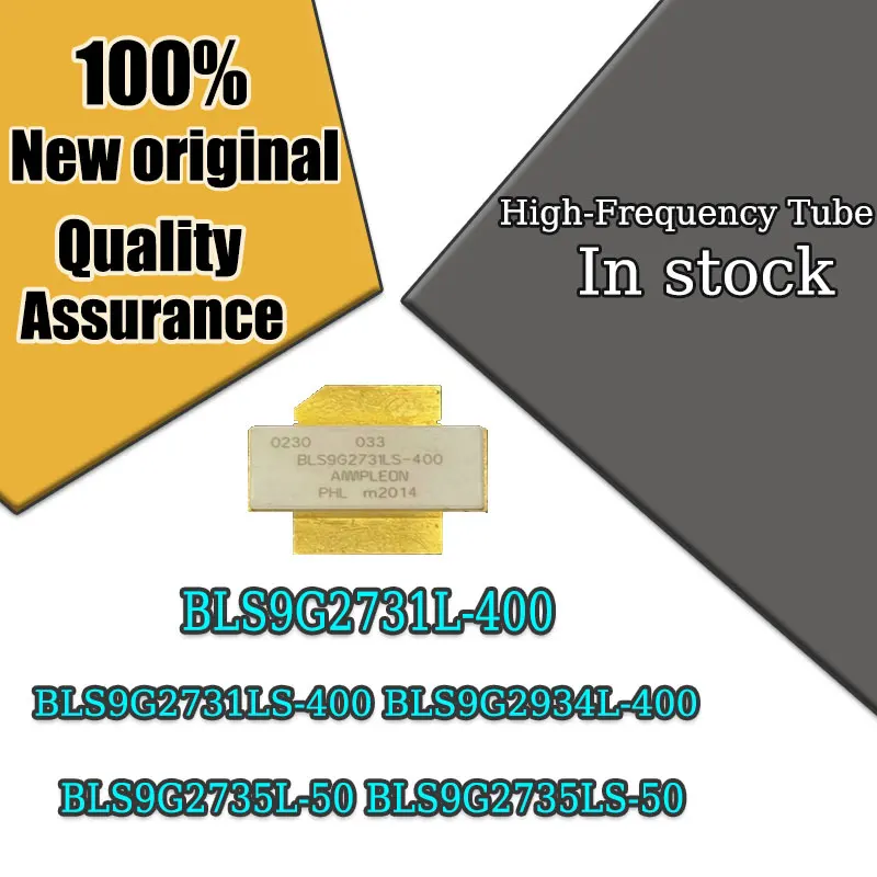 

1pcs/lot New original BLS9G2731L-400 BLS9G2731LS-400 BLS9G2735L-50 BLS9G2735LS-50 BLS9G2934L-400 Rf tube Power transistor high f