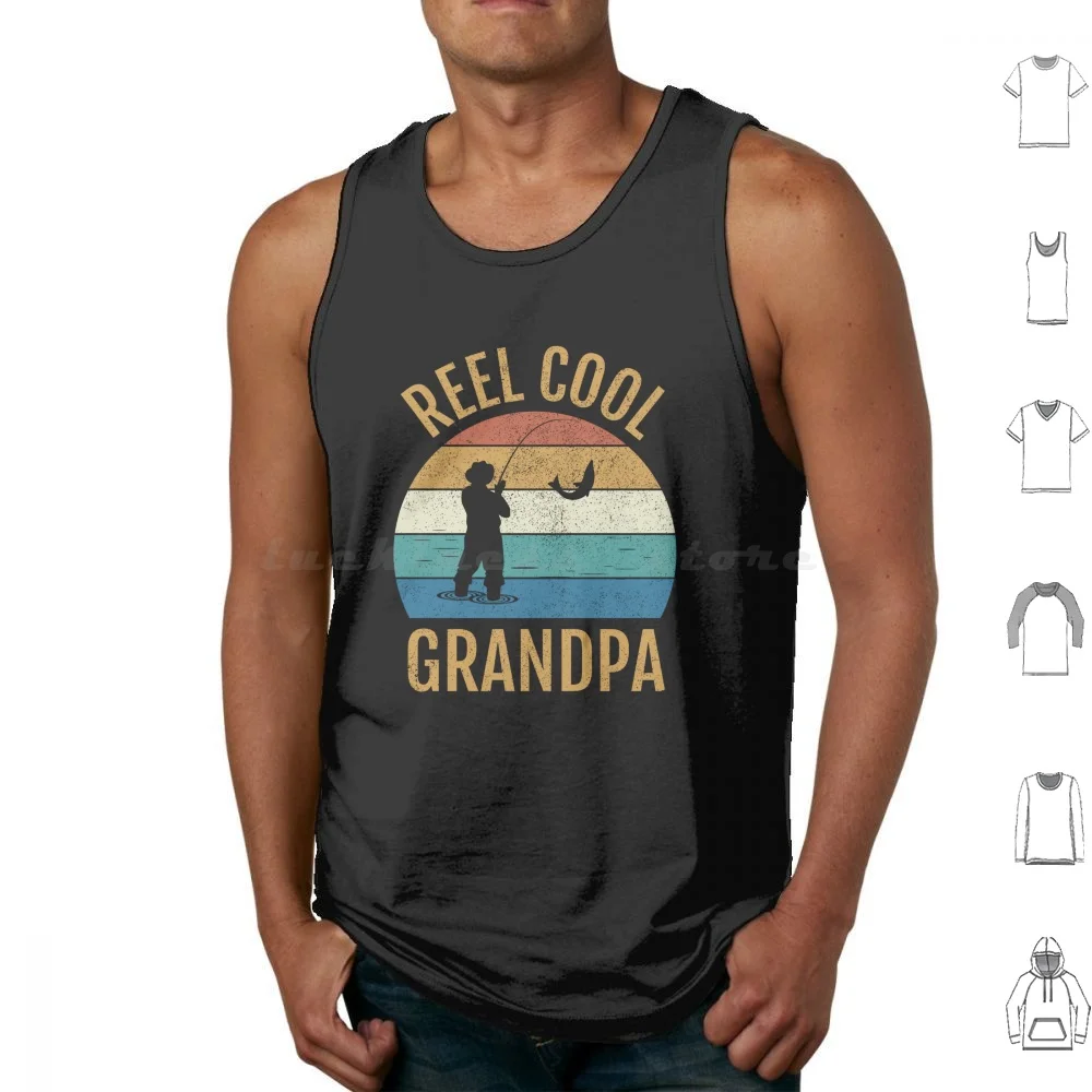 Reel Cool Grandpa-Vintage Fisherman Grandfather Gift Tank Tops Vest Sleeveless Reel Cool Grandpa Vintage Fishing Fisherman