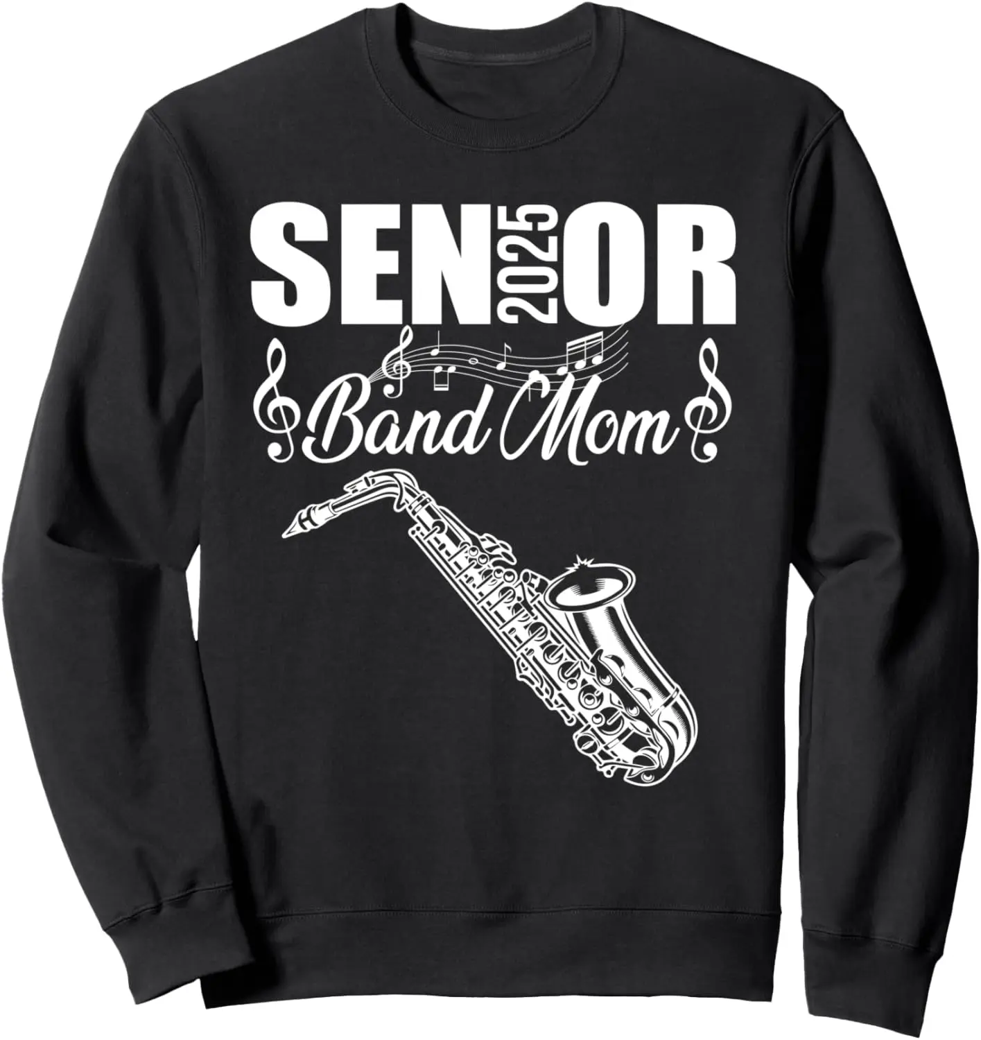 Senior Band Mom 2025 Marching Band Class of 2025 Saxophone Sweatshirt