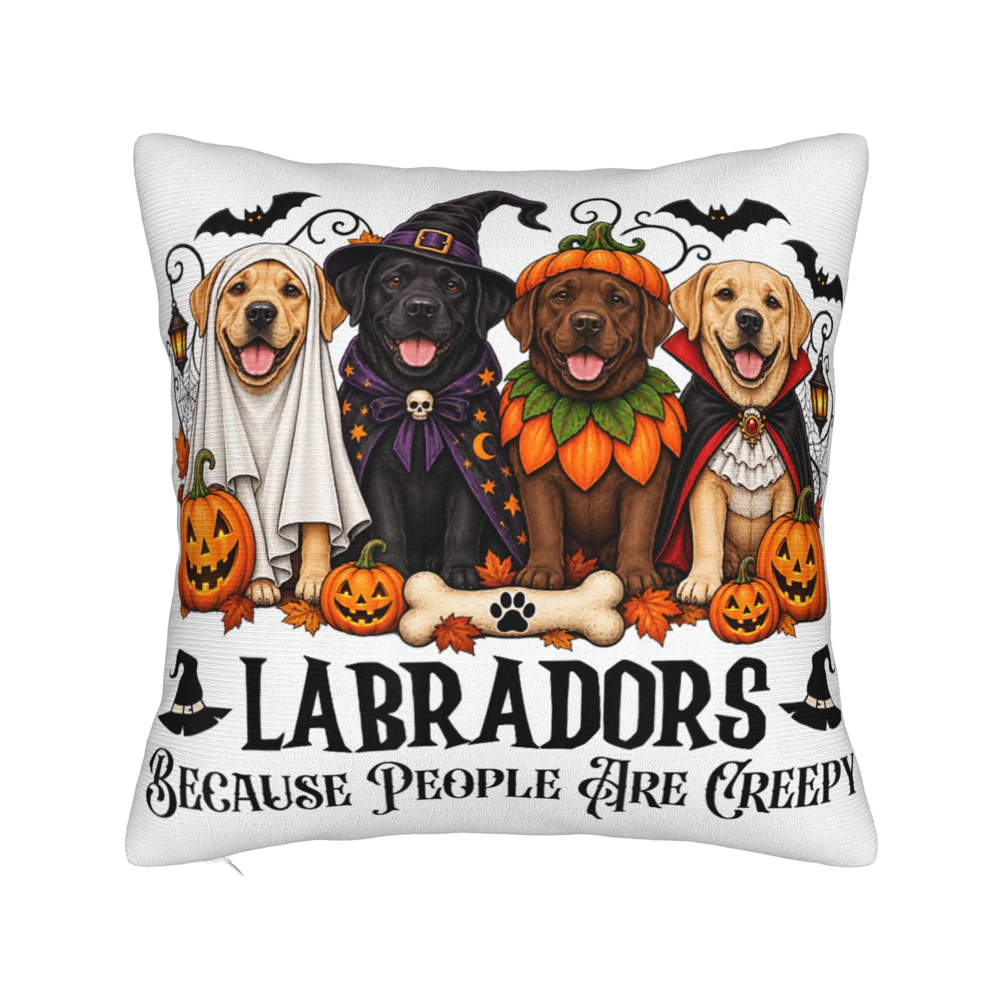 Labradors Because People are Creepy Halloween Dogs Pillow Case  Cute Funny Pillow Cover Comfy Pillowcases For Sofa Home Decor