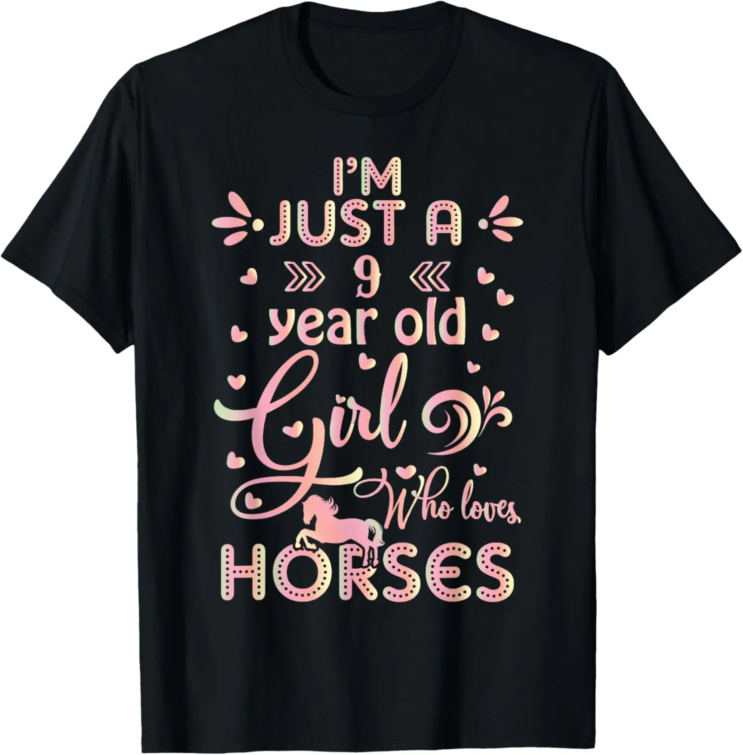 

Horse gifts - I'm Just A 9 Year Old Girl Who Loves Horses T-Shirt