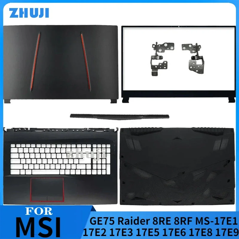 

New For MSI GE75 Raider 8RE 8RF MS-17E1 17E2 17E3 MS-17E5 17E6 17E8 17E9 LCD Back Cover Front Bezel Hinge Palmrest Bottom Case