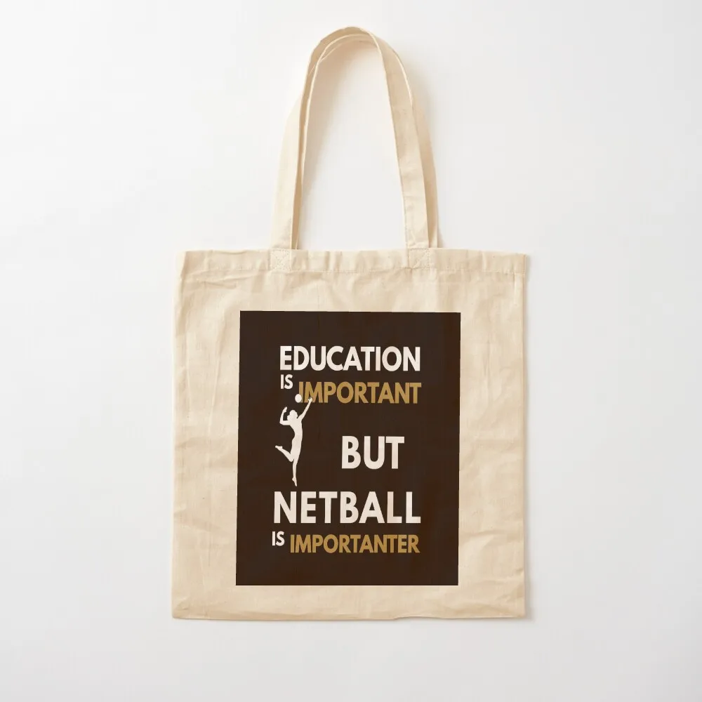 Education Is Important But Netball Is Importanter, Netball Quote, Netball Design, Funny Tote Bag