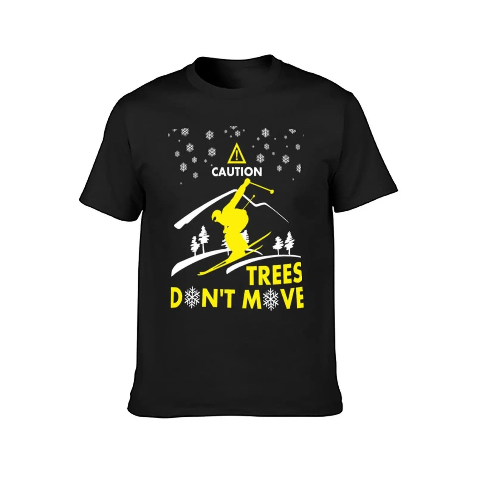 Caution Trees Dont Move Skiing Snow Tshirt T-Shirt man clothes sweat men t shirts