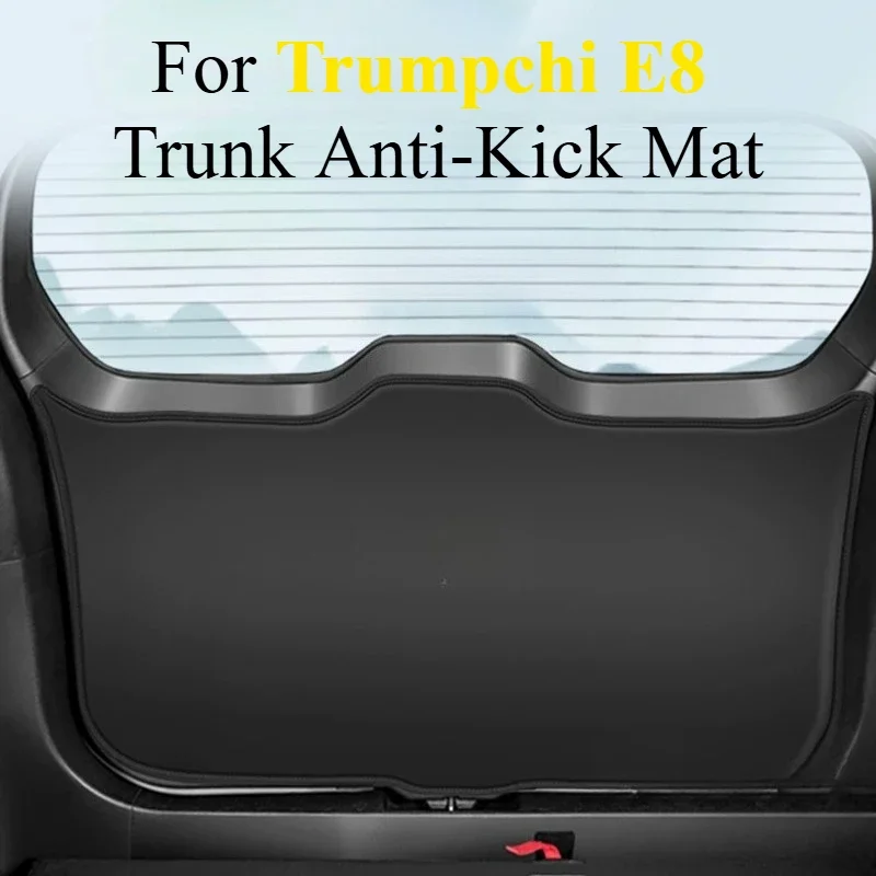 Anti‑Scratch Protective Pad Custom Precise Fit Interior Mod Parts For Trumpchi E8 Trunk Anti‑Kick Mat Tailgate Anti‑Collision