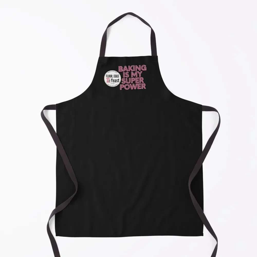 

Baking is My Super Power by Flour, Eggs, and Yeast brand! Apron Kitchen Tools Kitchenware Woman Work For Women Apron