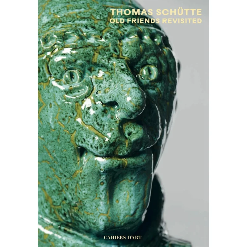 

Thomas Schtte Old Friends Revisited Eric De Chassey Editions Cahiers DArt 9782851173270 Книга