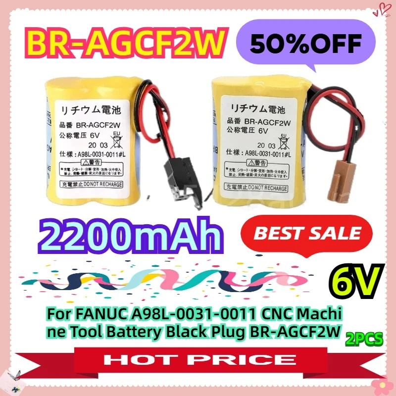 

For FANUC A98L-0031-0011 CNC Machine Tool Battery Black Plug BR-AGCF2W 6V 2200mAh 2pcs