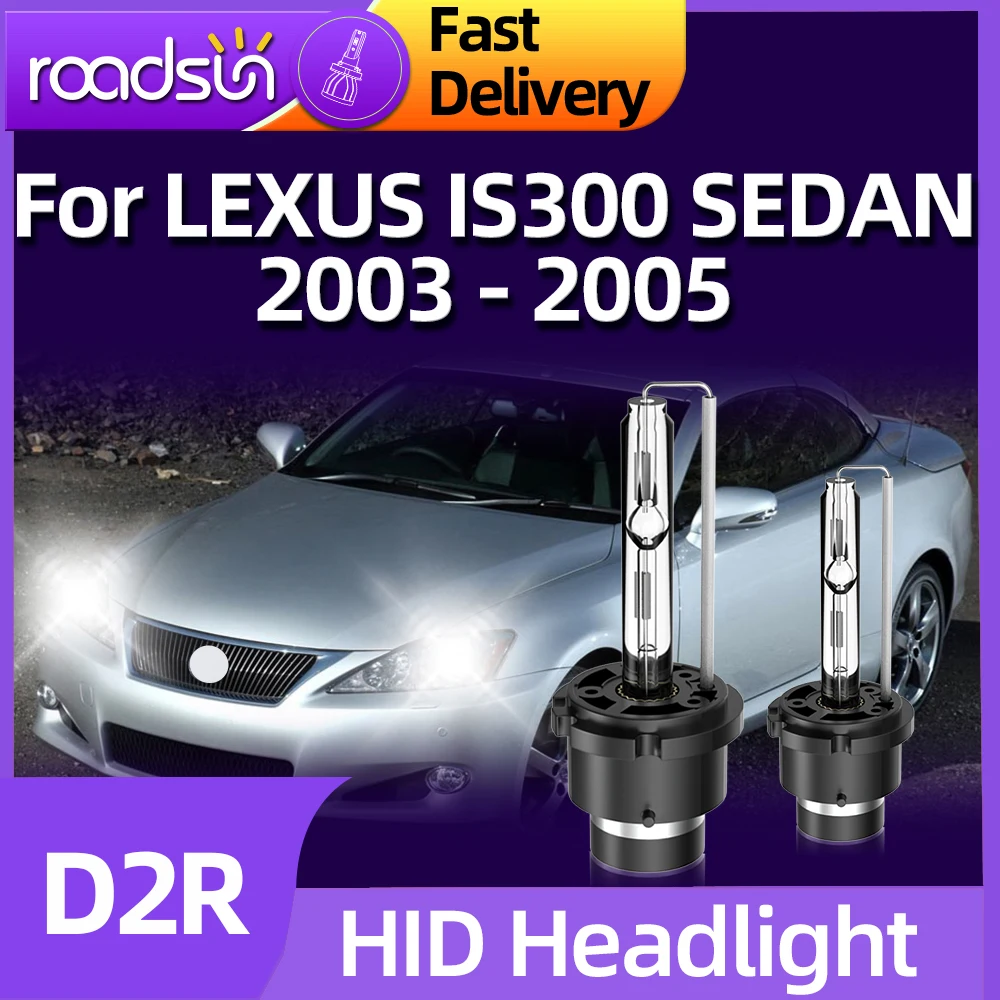 

Roadsun Upgraded 35W D2R Xenon HID Headlight Car Bulbs 6000K Headlamp For LEXUS IS300 SEDAN 2003 2004 2005