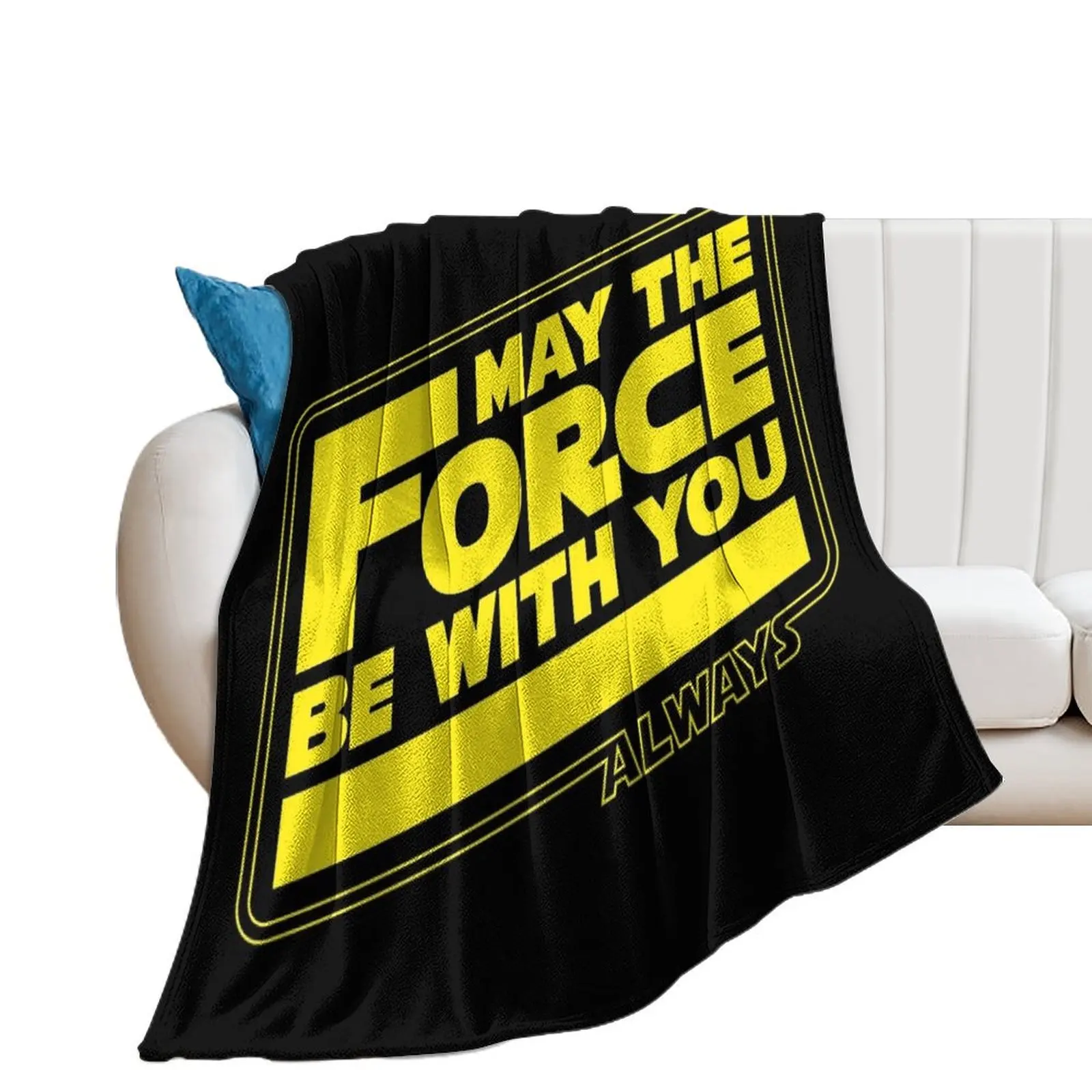 May The Force Be With You, Always Throw Blanket Thins Bed Personalized Gift Blankets