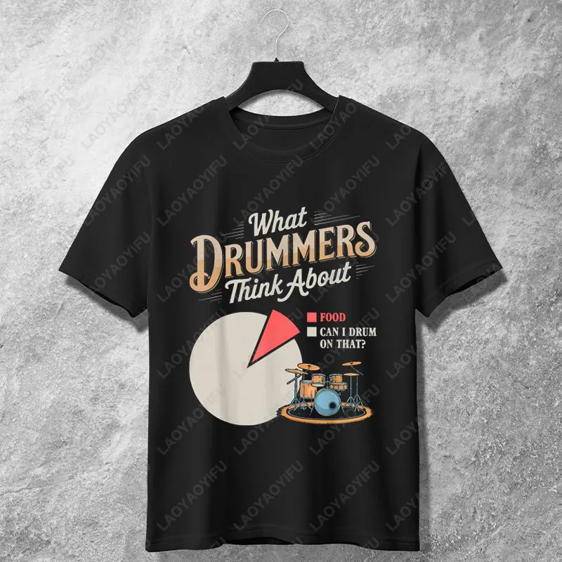 Funny What Drummers Think about Graphic T-shirt 100% Cotton Short Sleeve Casual Humor Style Tshirt Perfect Gift for Drummer