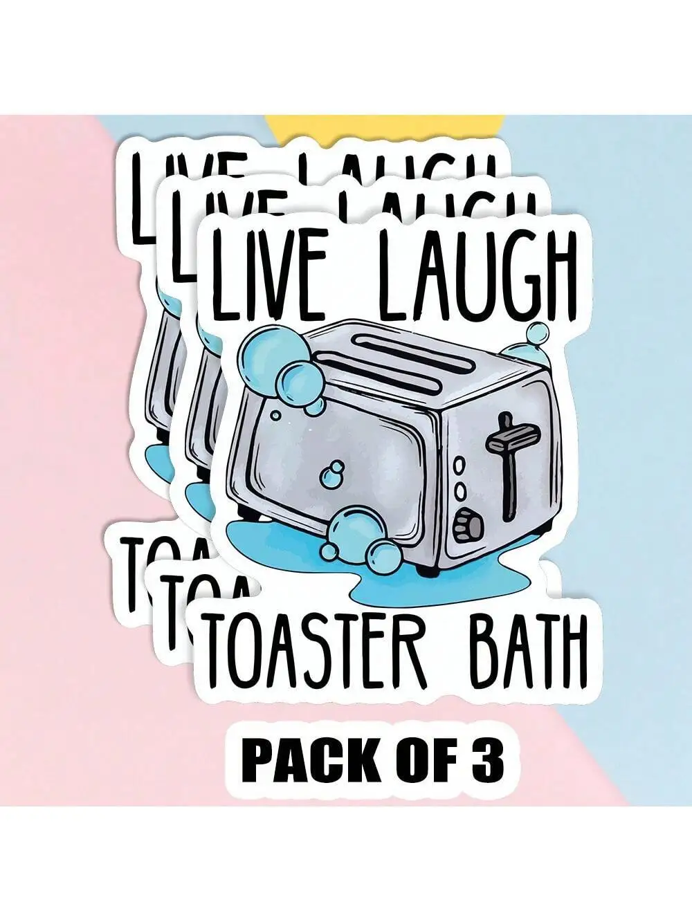 

3pcs 3inch LIVE LAUGH TOASTER BATH Funny Decal,Cute Fun Sticker For Cars Laptop, Bottle, Toolbox, Hard Hat Vinyl Sticker, Viny