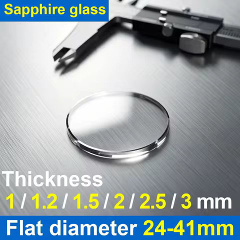 Flat Sapphire glass Thick 1.0/1.2/1.5/2.0/2.5/3.0 mm , Diameter 24 - 41mm Transparent Crystal Mineral glass watch parts