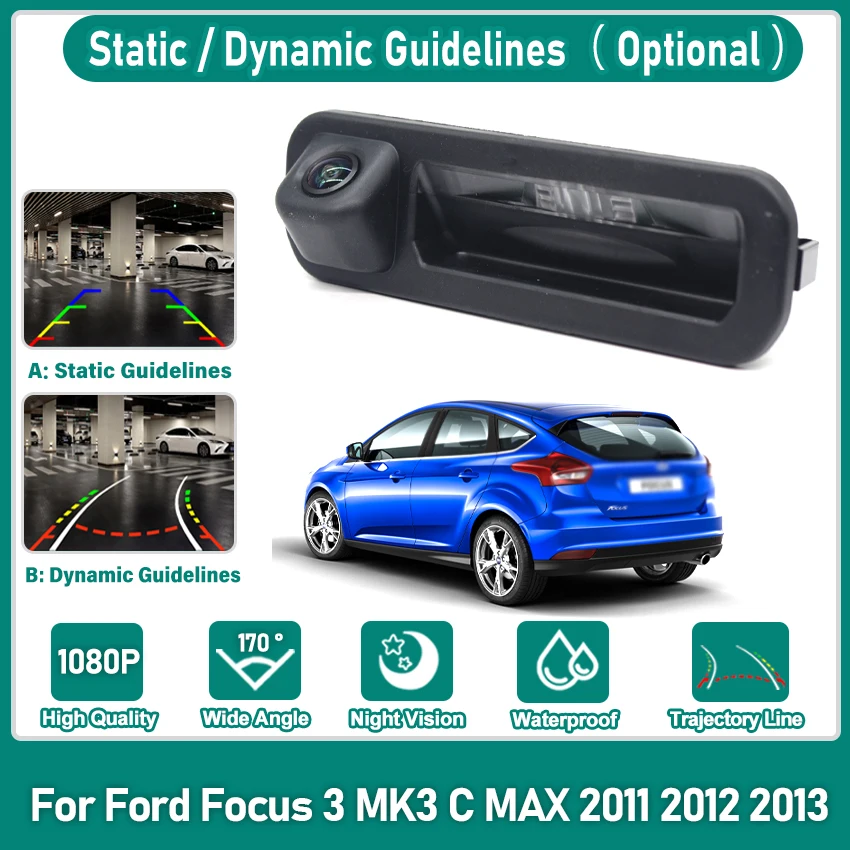 

HD 1080*720P Автомобиль 170 ° Камера заднего вида с объективом «рыбий глаз» и ручкой багажника для Ford Focus 3 MK3 C MAX 2011 2012 2013, камера заднего вида