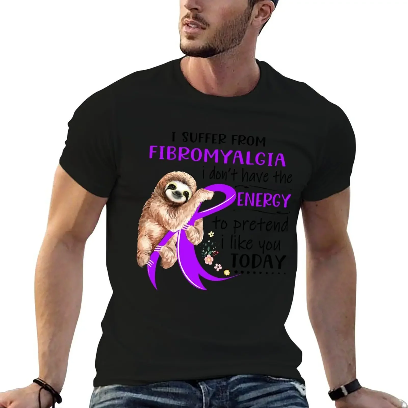 I Suffer From Fibromyalgia i don't have the Energy To Pretend I Like You Today T-Shirt funny gifts t shirts for men cotton