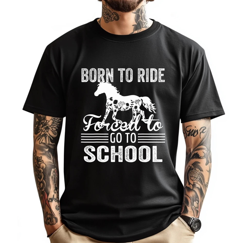 

Born Ride Horse Forced To Go To School Funny Barrel Racing Funny T Shirts T Shirts Funny Mens Clothes Mens T Shirt Vegan