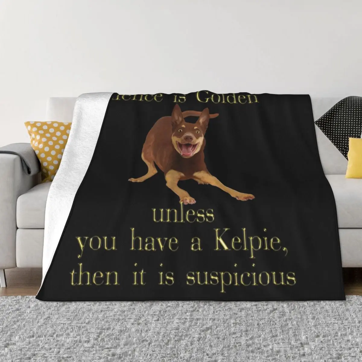 

Silence is golden unless you have a Kelpie Throw Blanket warm winter Polar Blankets