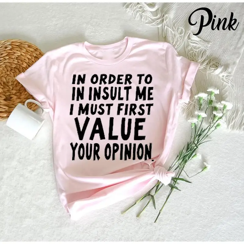 

Funny In Order To Insult Me T shirt Joke Sarcastic Humorous Quote Saying Best for Sarcasm