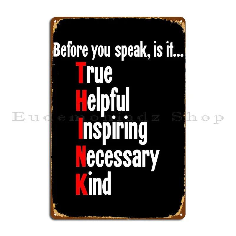 Before You Speak Is It True Helpful Inspiring Necessary Kind Metal Sign Design Wall Mural Decoration Create Tin Sign Poster