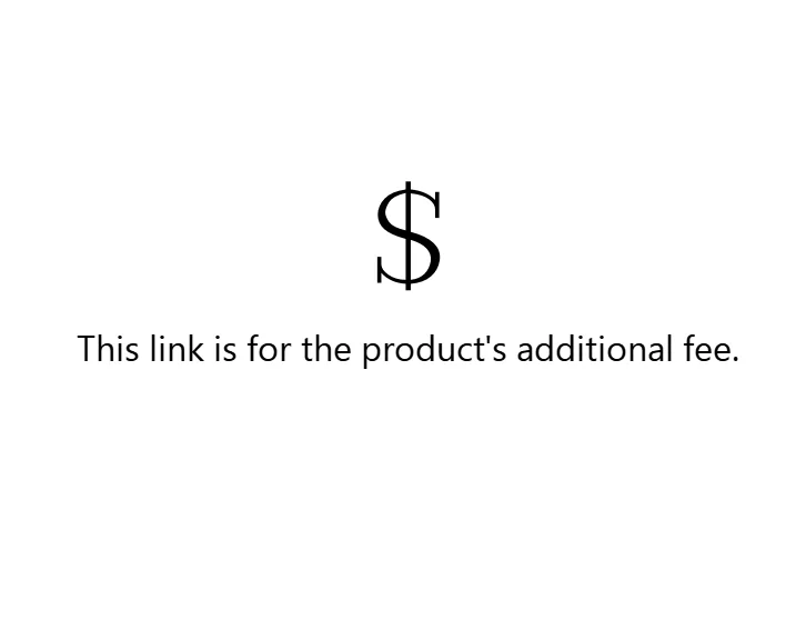 This link is for the product's additional fee.