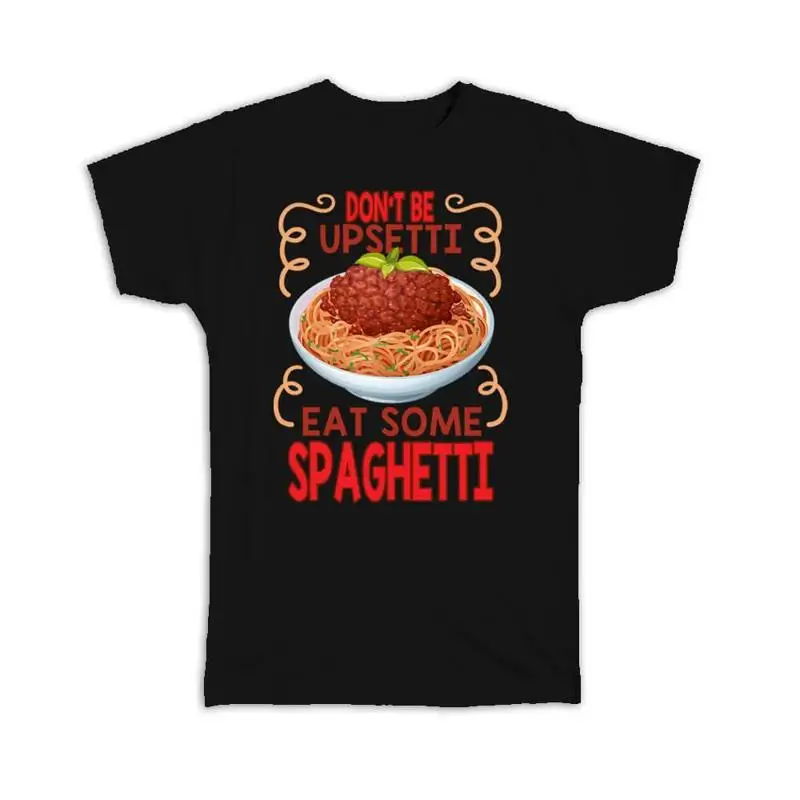 

Spaghetti Funny Quote Art Print For Pasta Lover Italian Food T shirt