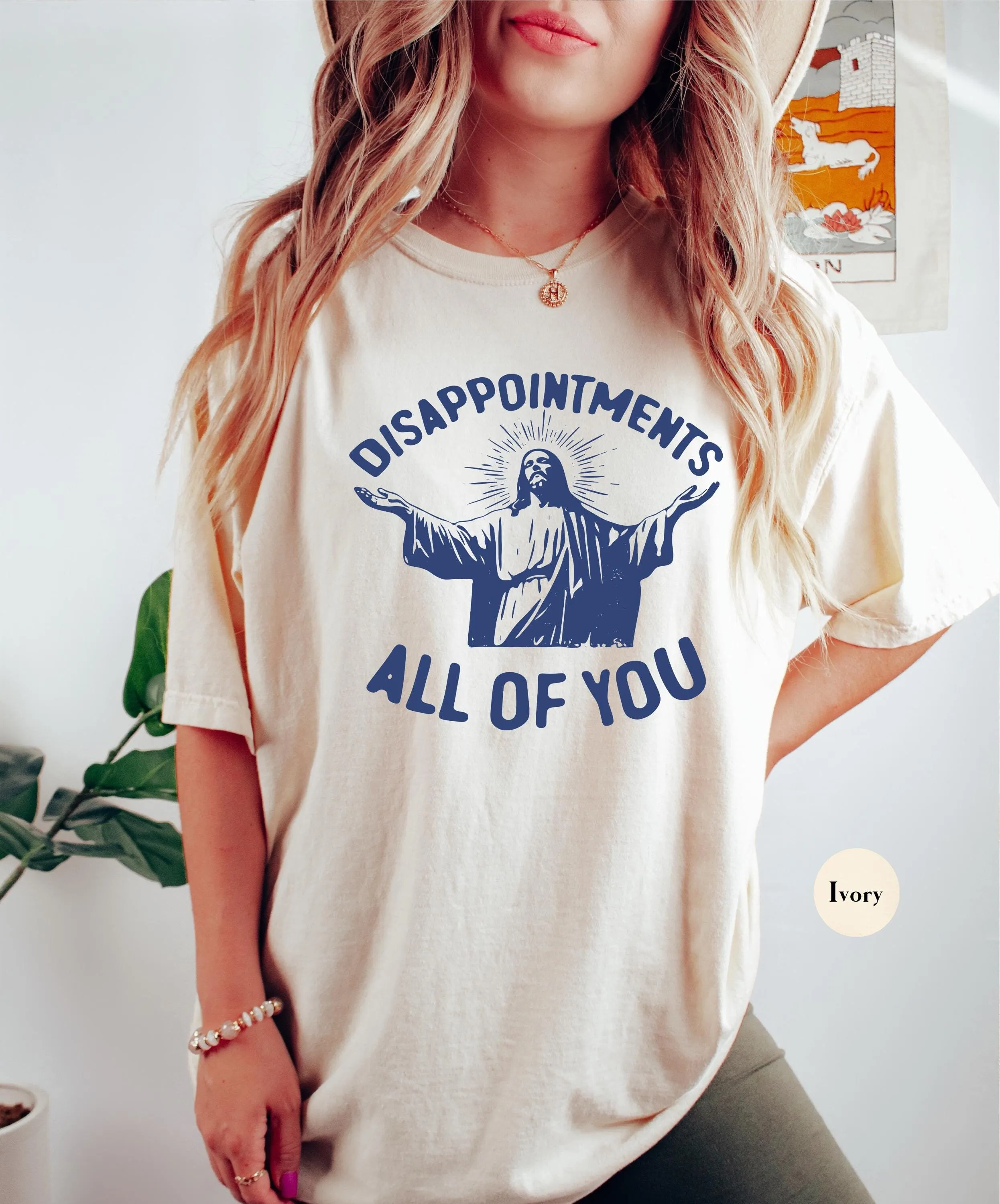 Disappointments All Of You Comfort Colors T Shirt Funny Jesus ChrisT Adult Humor Anti Religion Meme